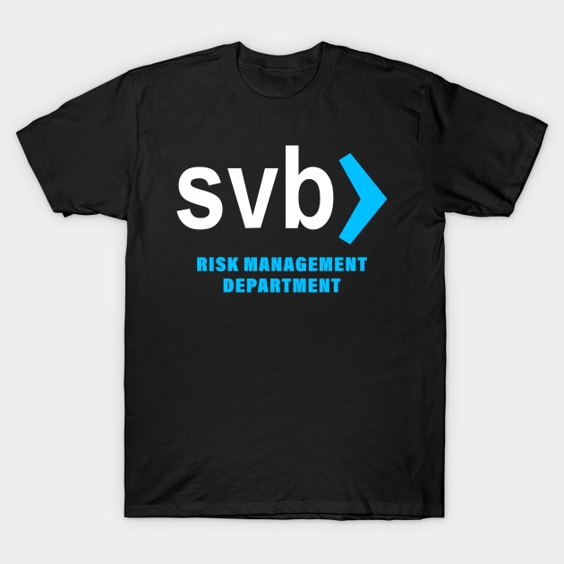 svb risk management department T-Shirt by S-Log